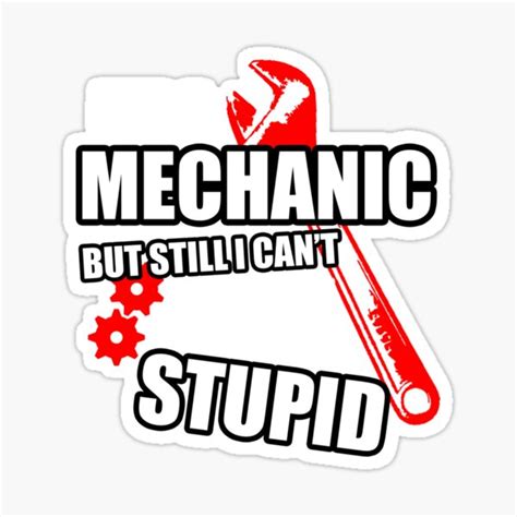 A Mechanic Cant Fix Stupid Sticker By Proppeoven Redbubble