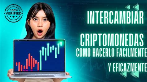 Guía Definitiva Para Intercambiar Criptomonedas Cómo Hacerlo