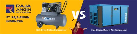 Piston Vs Rotary Screw Compressor Memilih Yang Tepat Untuk Kebutuhan