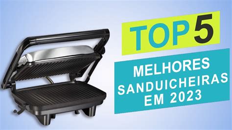 Top 5 Melhores Sanduicheiras Em 2023 Qual A Melhor Sanduicheira