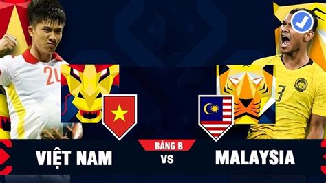 🔴 Relive Việt Nam Vs Malaysia Aff Cup 2020 Chung Kết Bảng Đấu