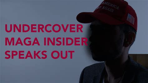 Undercover Maga Insider Speaks Out