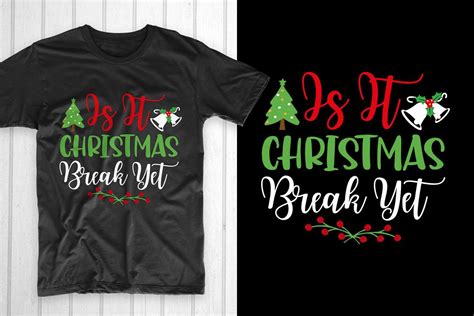 Is It Christmas Break Yet Graphic By T Shirt Pond · Creative Fabrica