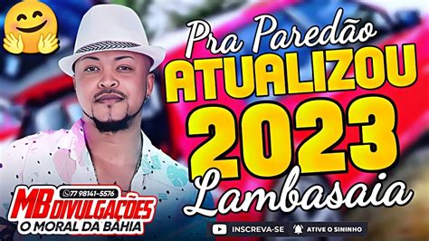 LAMBASAIA AO VIVO NA ILHA CD VERÃO 2023 CD PRA PAREDÃO 2023