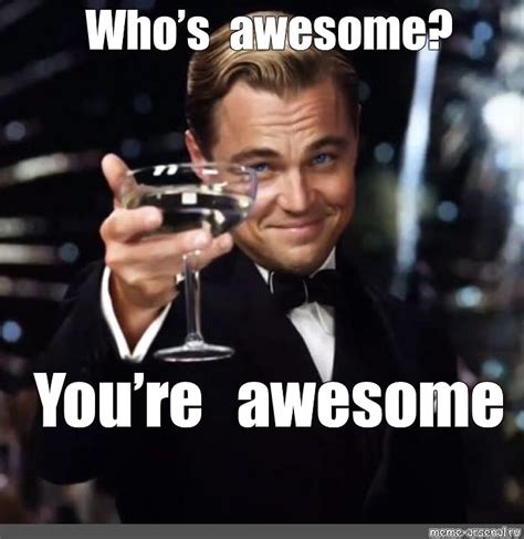 Meme: "Who’s awesome? You’re awesome" - All Templates - Meme-arsenal.com