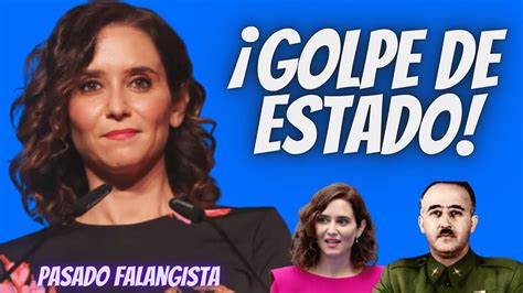 Linchan A D Az Ayuso Por Su Declaraciones A Favor Del Golpe De Estado