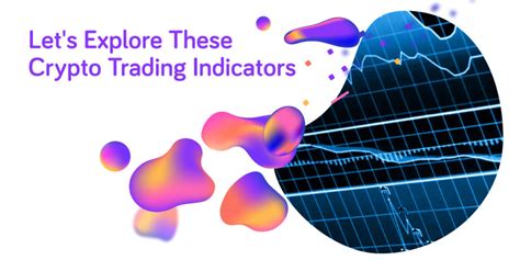 Lets Explore These Crypto Trading Indicators Ixfi Blog