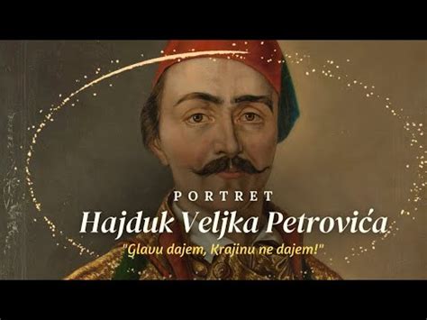 Portret Hajduk Veljka Petrovića Glavu dajem Krajinu ne dajem YouTube