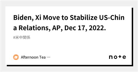 Biden Xi Move To Stabilize Us China Relations Ap Dec 17 2022