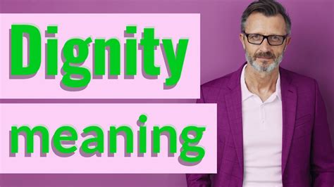 Dignity Meaning Of Dignity Youtube