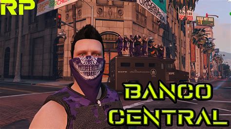 Roubo Ao Banco Central Gta Rp Youtube