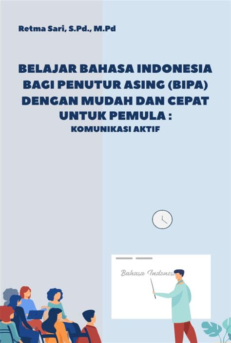 Belajar Bahasa Indonesia Bagi Penutur Asing BIPA Dengan Mudah Dan