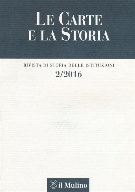 Le Carte E La Storia Rivista Di Storia Delle Istituzioni Vol