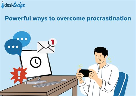 Powerful Ways To Overcome Procrastination Desklodge