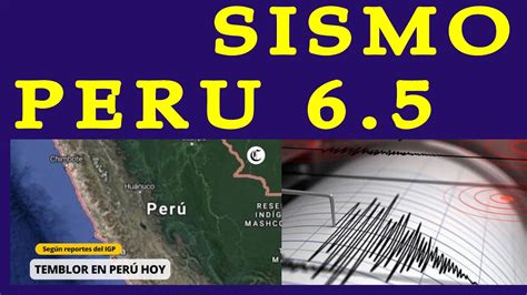 SISMOS EN PERÚ EL TEMBLOR DE HOY EN PERÚ FUE DE 6 5 AUMENTARAN LOS