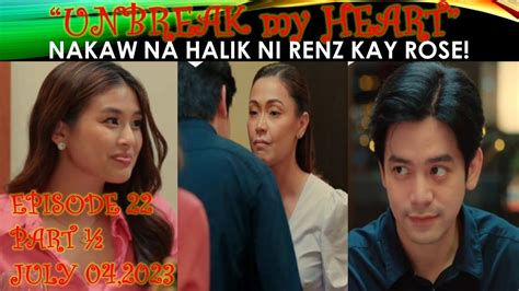 Renz Hinalikan Si Rose Unbreak May Heart Episode Part July O