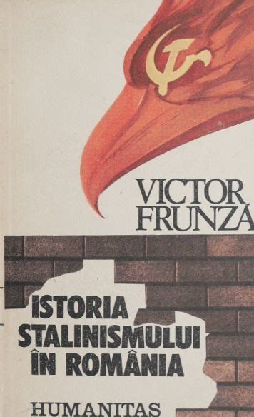 Istoria Stalinismului In Romania Victor Frunza