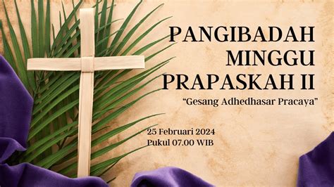 PANGIBADAH MINGGU PRAPASKAH II GKJ KARANGALIT 25 FEBRUARI 2024