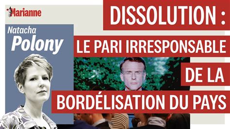 Dissolution Le Pari Irresponsable De La Bord Lisation Du Pays Youtube