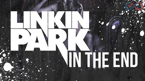 Linkin Park In The End [10 Hours] Youtube