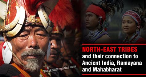 north east tribals   connection  ancient india sanskriti
