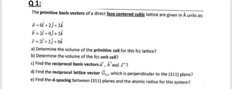 Solved Q The Primitive Basis Vectors Of A Direct Face Chegg
