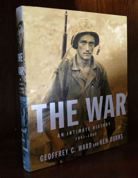 The War An Intimate History 1941 1945 Geoffrey C Ward Ken Burns Second Printing