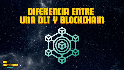 Cuál Es La Diferencia Entre Una Dlt Y ‘blockchain By Thecryptonita Medium