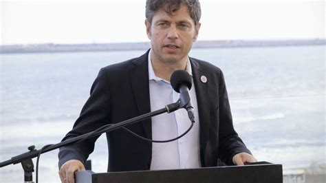 Axel Kicillof Cosecha Apoyos Y Prepara Respuesta Contra Javier Milei Y