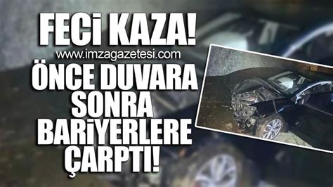 Önce bariyerlere sonra duvara çarptı İmza Gazetesi Zonguldak Haber