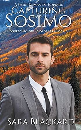 Capturing Sosimo A Sweet Romantic Suspense Stryker Security Force