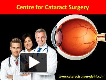 PPT Centre For Cataract Surgery In Delhi PowerPoint Presentation