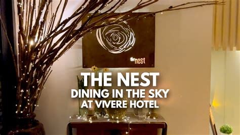 The Nest Dining In The Sky Vivere Hotel Youtube