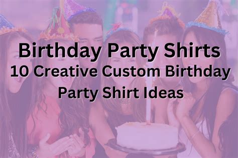 10 Creative Custom Birthday Party Shirt Ideas | Unique Birthday Shirt ...