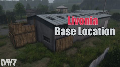 Dayz Livonia Base Location Pc Console Youtube