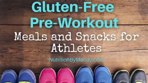 Gluten Free Pre Workout Meals And Snacks For Athletes Nutrition By Mandy