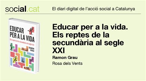 Educar per a la vida Els reptes de la secundària al segle XXI Social cat