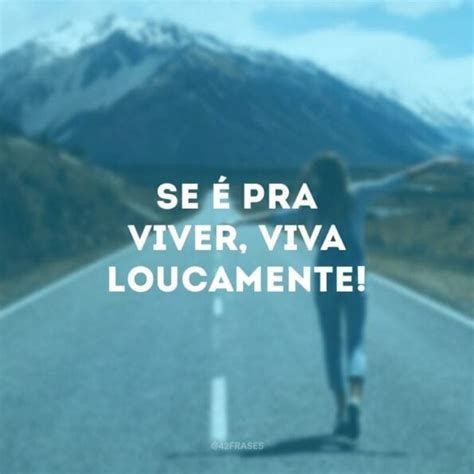 Frases Sobre Viver A Vida