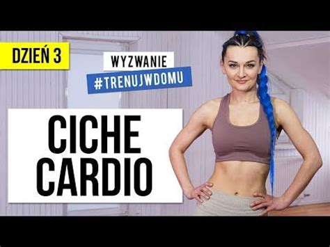 Wyzwanie Dni Dzie Trening Ciche Cardio Monika Ko Akowska