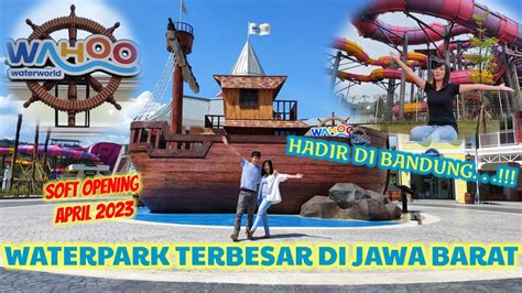 Waterpark Terbesar Di Jawa Barat Hadir Di Bandung Wahoo Waterworld