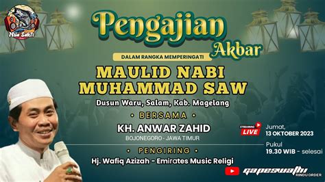 Live Kh Anwar Zahid Peringatan Maulid Nabi Muhammad Saw Dsn Waru