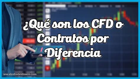 Cfd O Contrato Por Diferencia Ventajas Beneficios De Operar Cfds