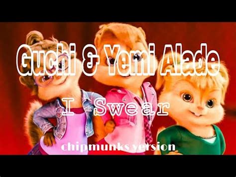 Guchi Yemi Alade I Swear Chipmunks Version YouTube