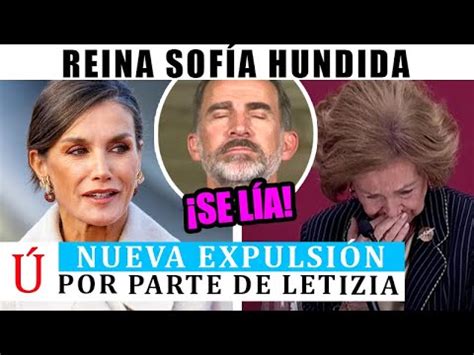 Sof A Llora Expulsi N De Letizia De Zarzuela Y Felipe Vi Hace Esto Que