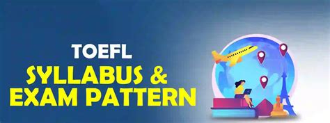 TOEFL Syllabus 2025 2026 Exam Pattern Question Types Updates