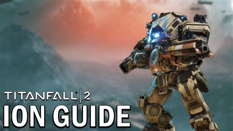 How To Ion Titanfall 2 Guide Youtube