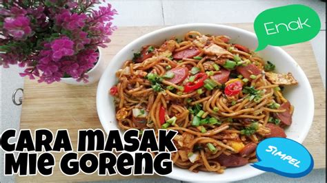 Cara Masak Mie Goreng Cara Masak Mie Tiaw Yang Enak Lezat Dan