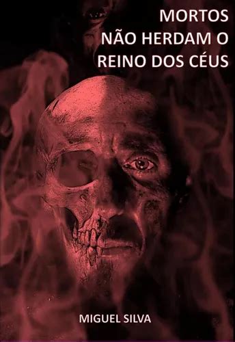 O Suicida Não Herdará O Reino Dos Céus - Livro Mortos Não Herdam O Reino Dos Céus | MercadoLivre