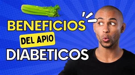 Beneficios Del Apio Para La Salud Diabeticos Youtube