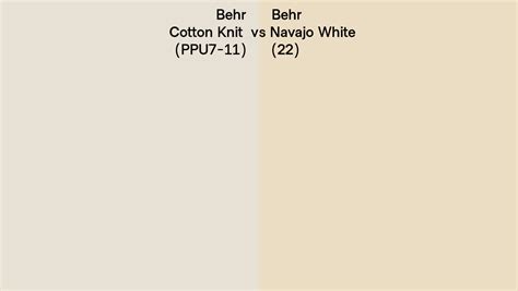 Behr Cotton Knit Vs Navajo White Side By Side Comparison